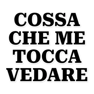 😰 COSSA CHE ME TOCCA VEDARE italian, text, sticker, phrase telegram sticker