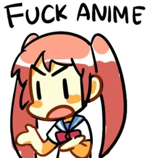 😒 FUCK ANIME anime, manga, offensive, cartoon telegram sticker