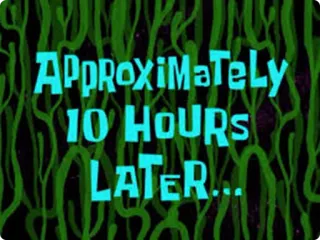 😔 APPROXIMATELY 10 HOURS LATER... temps, spongebob, texte, animation telegram sticker