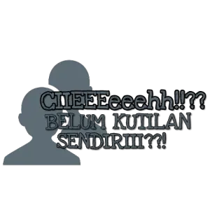 👥 CIEEeeeehhh!!??
BELUM KUTILAN
SENDIRIII??!! telegram sticker
