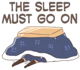 🛌 THE SLEEP MUST GO ON dormir, kotatsu, cobertor, anime, desenho animado, pernas whatsapp sticker