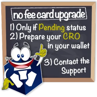 📚 no fee card upgrade
1) Only if Pending status
2) Prepare your CRO
in your wallet
3) Contact the
Support Atualização de cartão, Pendente, CRO, Carteira, Suporte telegram sticker
