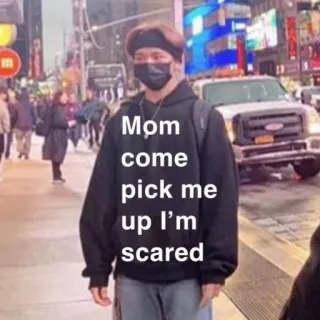 🍕 Mom come pick me up I'm scared 怖い, ユーモア, ミーム, リクエスト, 面白い, 若者 whatsapp sticker