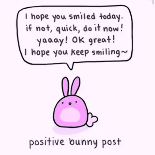 🍓 I hope you smiled today. if not, quick, do it now! yaaay! OK great! I hope you keep smiling~ positive bunny post bunny, positive, smile, cute, encouragement, wholesome, greeting telegram sticker