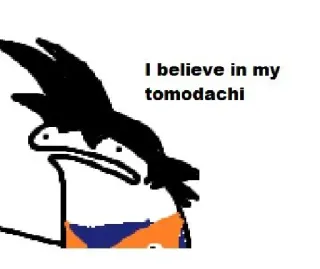 😂 I believe in my tomodachi томодачи, дружба, аниме, мотивация, мультфильм, мем whatsapp sticker