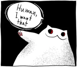 🐱 Human, I want that gato, engraçado, meme, animal de estimação, fofo, desejo telegram sticker