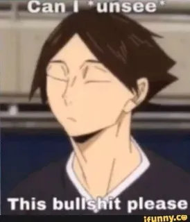 😑 Can I *unsee*
This bullshit please Mème, Drôle, Animé, Expression, Humour whatsapp sticker