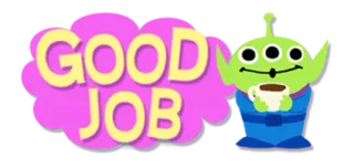 😄 Alien (Toy Story) Toy Story GOOD JOB 干得好, 外星人, 玩具总动员, 皮克斯, 鼓励, 咖啡 whatsapp sticker
