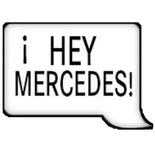 💬 ¡ HEY MERCEDES! สวัสดี, ทักทาย, ชื่อ, เมอร์เซเดส, แชท telegram sticker