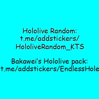 👍 Hololive Random:
t.me/addstickers/HololiveRandom_KTS

Bakawei's Hololive pack:
t.me/addstickers/EndlessHole hololive, adesivi, telegram whatsapp sticker