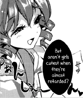 🤪 But aren't girls cutest when they're almost retarded? Anime, Mangá, Ofensivo, Texto, Pergunta telegram sticker