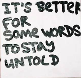 😐 It's better for some words to stay untold. цитата, слова, неизвестный, сообщение telegram sticker