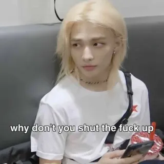 🤫 why don't you shut the fuck up beleidigend, halt die klappe, meme, blonde Haare, kpop, stray kids, hyungin whatsapp sticker