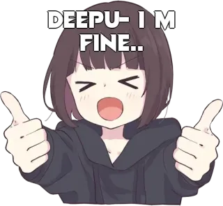 🤔 DEEPU- I M FINE... Anime, Meisje, Duim omhoog, Vrolijk telegram sticker