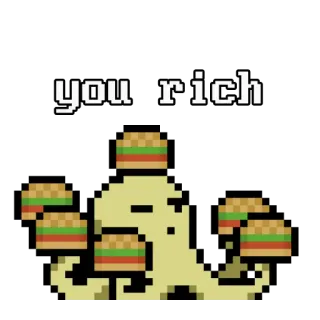 🤯 you rich ปลาหมึก, เบอร์เกอร์, พิกเซลอาร์ต, ตลก, รวย, เงิน, ความมั่งคั่ง, อาหาร telegram sticker