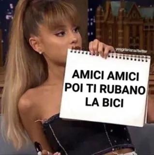 💔 AMICI AMICI POI TI RUBANO LA BICI amistad, traición, robo, dicho italiano, Ariana Grande whatsapp sticker