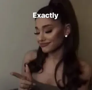 🖤 Ariana Grande Exactly chính xác, ariana grande, meme, ngôi sao nhạc pop, ca sĩ, người nổi tiếng, phụ nữ telegram sticker