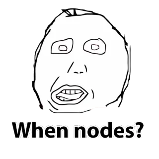 😂 When nodes? Meme, Nodos, Pregunta telegram sticker