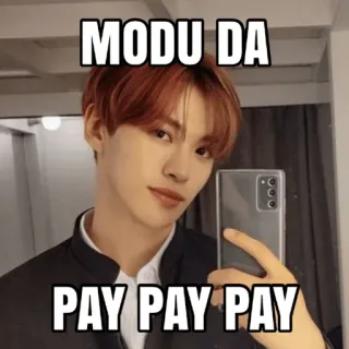 💴 MODU DA
PAY PAY PAY kpop, asian, selfie, meme, phrase telegram sticker