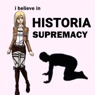 🙇 Historia Reiss Attack on Titan i believe in HISTORIA SUPREMACY Аниме, Персонаж, Превосходство, Хистория, Атака титанов telegram sticker