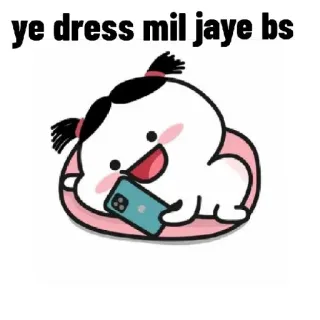 🤩 ye dress mil jaye bs lucu, gaun, keinginan, kartun, ilustrasi, belanja, telepon telegram sticker