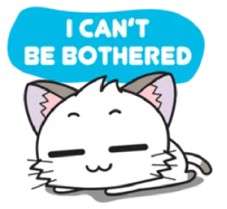 😑 I CAN'T BE BOTHERED gato, preguiçoso, sonolento, desenho animado, meme, humor whatsapp sticker