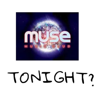 💕 muse music club TONIGHT? música, clube, hoje à noite, vida noturna whatsapp sticker