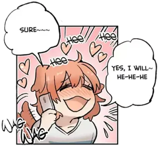 ☺️ SURE~~~
YES, I WILL~
HE-HE-HE lindo, feliz, anime, dibujos animados, corazones, emocionado telegram sticker
