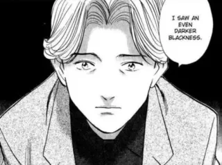 😲 Johan Liebert Monster I SAW AN EVEN DARKER BLACKNESS. Anime, Monstre, Johan Liebert, Manga, Sombre, Horreur, Psychologique, Méchant telegram sticker