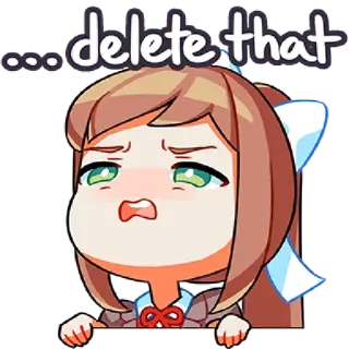 😒 Monika Doki Doki Literature Club! …delete that Anime, Monika, Doki Doki Literature Club, Meme, Borra eso, Chica anime whatsapp sticker