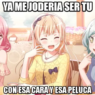 😒 YA ME JODERIA SER TU
CON ESA CARA Y ESA PELUCA Anime, Mädchen, Cartoon, Lächeln, Text whatsapp sticker