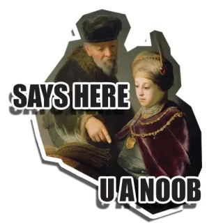 👎 SAYS HERE U A NOOB Нуб, Оскорбление, Искусство, Смешно, Мем telegram sticker