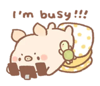 👩‍💻 I'm busy !!! หมู, เต่า, ยุ่ง, สัตว์, ง่วง, น่ารัก, การ์ตูน telegram sticker