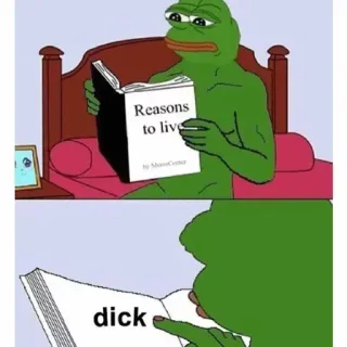 📎 Pepe the Frog Reasons to live dick Pepe, Meme, Rana, Meme de internet, Ofensivo whatsapp sticker