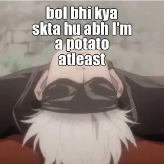 🙂 bol bhi kya skta hu abh I'm a potato atleast Meme, Ziemniak, Anime telegram sticker