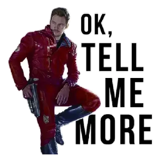 👍 Star-Lord Guardians of the Galaxy OK, TELL ME MORE marvel, film, star lord, chris pratt, ok dis m'en plus, drôle, réaction, les gardiens de la galaxie telegram sticker