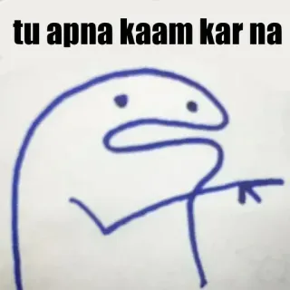🎭 tu apna kaam kar na telegram sticker