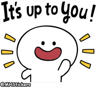 😁 It's up to you! fofo, desenho animado, escolha, positivo, motivacional telegram sticker