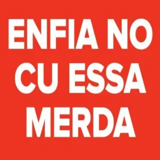 😁 ENFIA NO CU ESSA MERDA ofensivo, palavrão, insulto telegram sticker