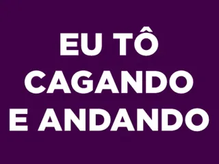 💩 EU TÔ
CAGANDO
E ANDANDO frase, portoghese, espressione, sarcasmo, atteggiamento telegram sticker