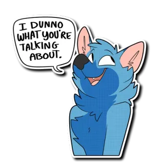 😅 I DUNNO WHAT YOU'RE TALKING ABOUT. Kartun, Anjing, Balon ucapan, Furry, Binatang, Lucu telegram sticker