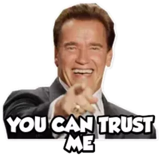 😬 Arnold Schwarzenegger YOU CAN TRUST ME Arnold Schwarzenegger, trust, actor, politician, meme, portrait telegram sticker