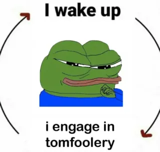 😏 Pepe the Frog I wake up
i engage in tomfoolery pepe, grenouille, bêtise, mème, drôle, blague whatsapp sticker