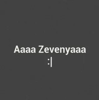 🌙 Aaaa Zevenyaaa :| whatsapp sticker