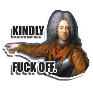 👋 KINDLY
FUCK OFF. исторический, манеры, грубый, оскорбление, обидный, смешной telegram sticker