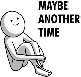 🙅‍♀️ MAYBE ANOTHER TIME stick figure, sitting, sad, disappointed, maybe another time telegram sticker
