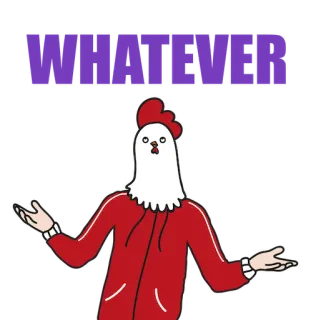 🙄 WHATEVER Huhn, egal, Einstellung, Humor telegram sticker
