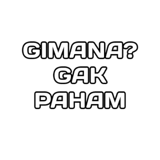 😎 GIMANA?
GAK
PAHAM texte, gimana, gak, comprends pas, question, indonésien whatsapp sticker