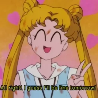 ✌ Sailor Moon All right! I guess I'll be fine tomorrow! Anime, Sailor Moon, Simbol perdamaian, Senang, Tersenyum whatsapp sticker