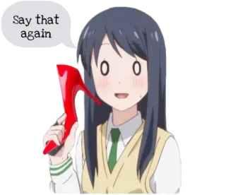 👠 Say that again anime, girl, shoe, funny, expression telegram sticker